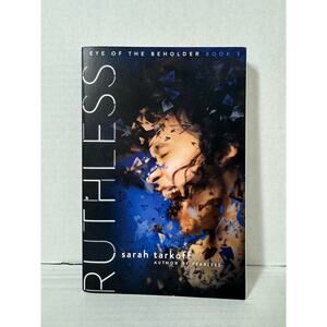 Ruthless Eye of the Beholder Book 3 by Sarah Tarkoff  First Edition